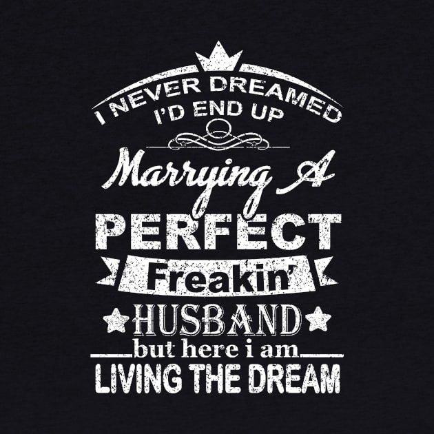 I Never Dreamed I'd End Up Marrying A Perfect Freakin' husband by SilverTee